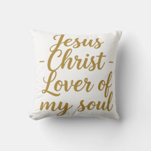Jesus Christ Lover of My Soul Throw Pillow - 16x16