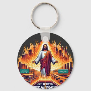 Jesus Christ My Way Or The High Way to hell Art Key Ring