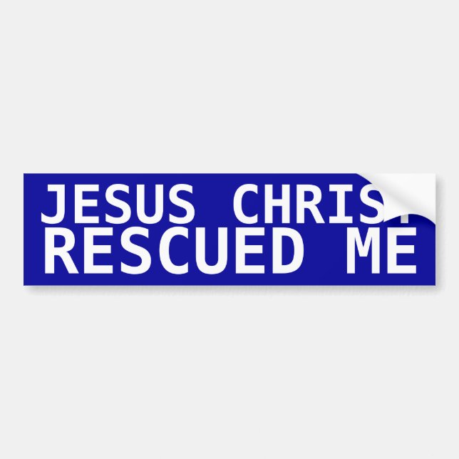 Jesus Christ Rescued Me Bumper Sticker (Front)