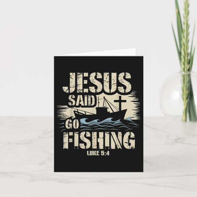 Jesus Christ Said Go Fishing Luke 5_4 Fisherman Bo Card (Front)