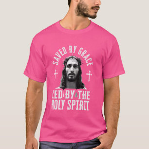 Jesus Christ Save By Grace Led By The Holy Spirit T-Shirt