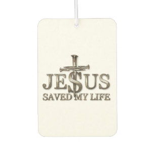 Jesus Christ Saved My Life Gift For Women Men Car Air Freshener