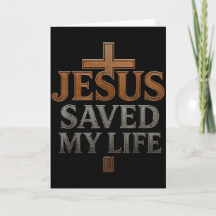 Jesus Christ Saved My Life Gift For Women Men  Card