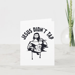 Jesus Christ T Shirt Jesus Didn't Tapout Mma Chris Card