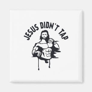 Jesus Christ T Shirt Jesus Didn't Tapout Mma Chris Magnet