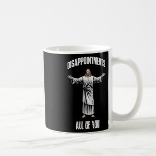 Jesus Christ Vintage Disappointments All Of You Coffee Mug