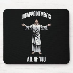 Jesus Christ Vintage Disappointments All Of You Mouse Mat