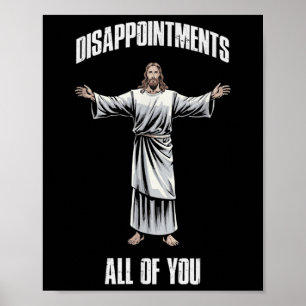 Jesus Christ Vintage Disappointments All Of You Poster