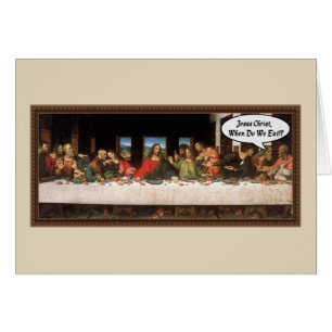 Jesus Christ When Do We Eat? - Funny Last Supper