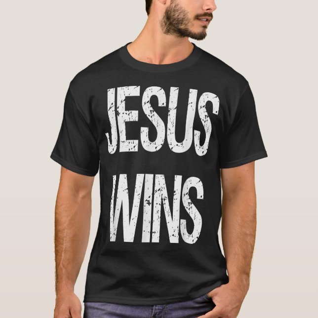 Jesus Christ Wins Christian Pastor Gift Novelty Go T-Shirt (Front)