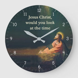 Jesus Christ would you look at the Time Humour Large Clock