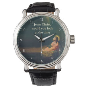 Jesus Christ would you look at the Time Humour Watch