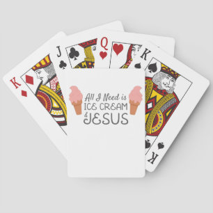 Jesus Christian All I Need Is Ice Cream and Jesus Playing Cards