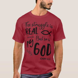 Jesus Christian Gift Struggle Real So Is God T-Shirt