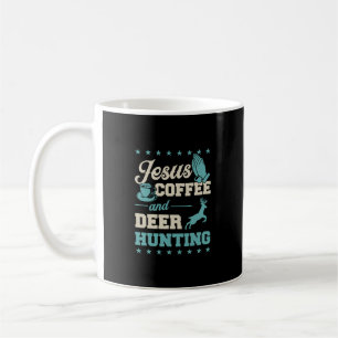 Jesus Coffee And Deer Hunting Funny Christian Pray Mug