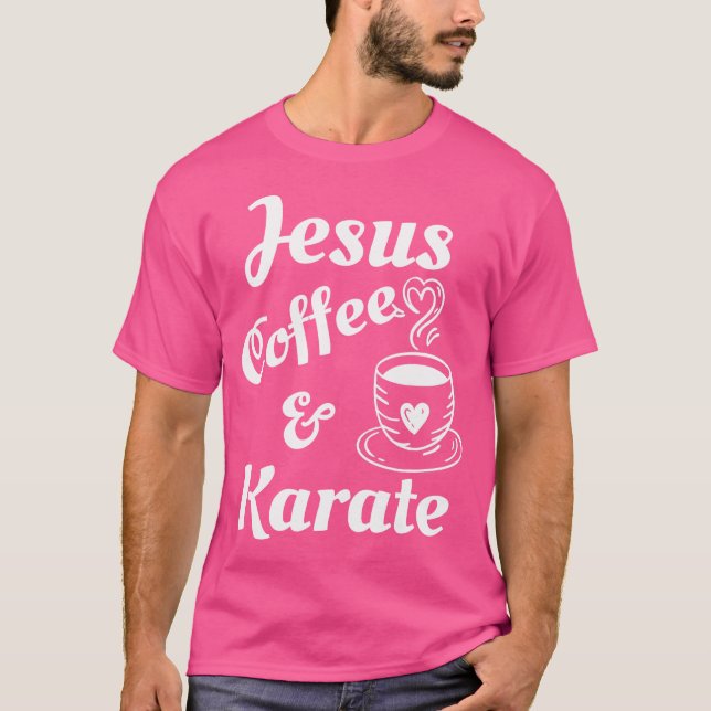 Jesus Coffee And Karate T-Shirt (Front)