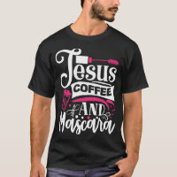 Jesus Coffee And Mascara Makeup Quote