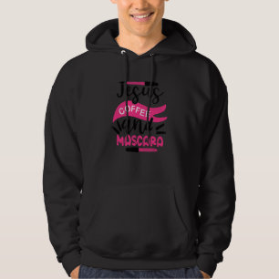 Jesus Coffee And Mascara Religious Christian Hoodie