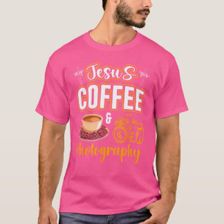 Jesus Coffee And Photography Funny Photographer Ca T-Shirt