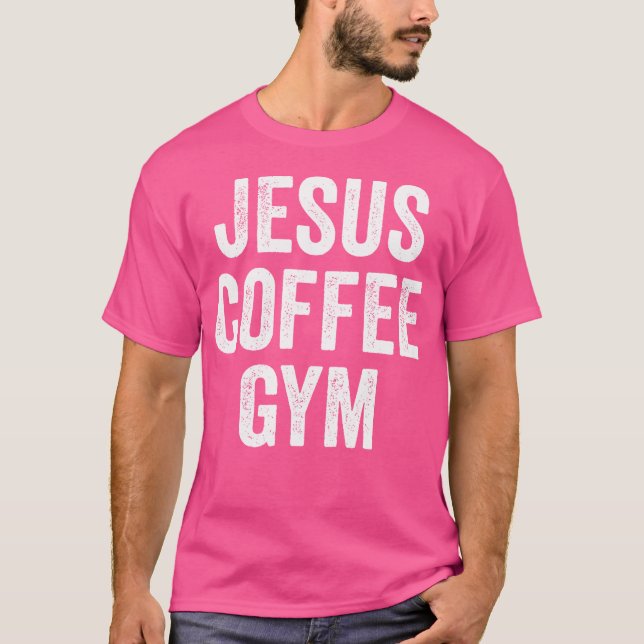 Jesus Coffee Gym Christian Workout Weightlifting F T-Shirt (Front)