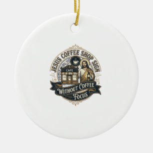 Jesus Coffee Shop Sign Without Coffee Focus Jesus Ceramic Tree Decoration