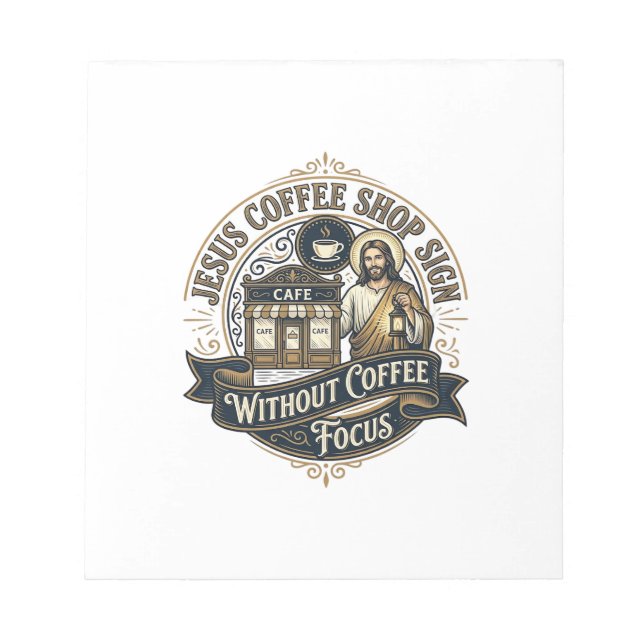 Jesus Coffee Shop Sign Without Coffee Focus Jesus  Notepad (Front)