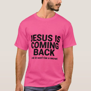 Jesus Coming Back T-Shirt