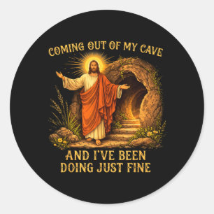Jesus Coming Out of Cave and Been Doing Fine Classic Round Sticker