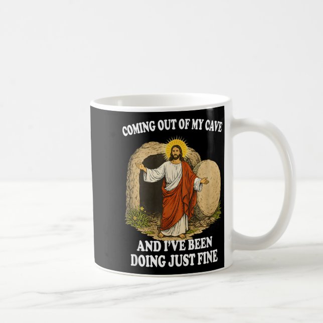 Jesus Coming Out of My Cave Coffee Mug (Right)