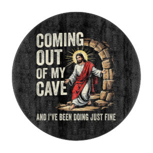Jesus Coming Out Of My Cave Cutting Board