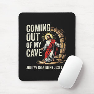 Jesus Coming Out Of My Cave Mouse Mat