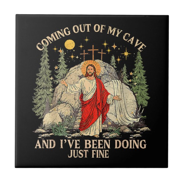 Jesus Coming Out of My Cave  Tile (Front)