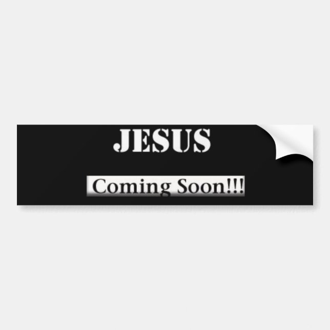 Jesus Coming Soon! Bumper Sticker (Front)