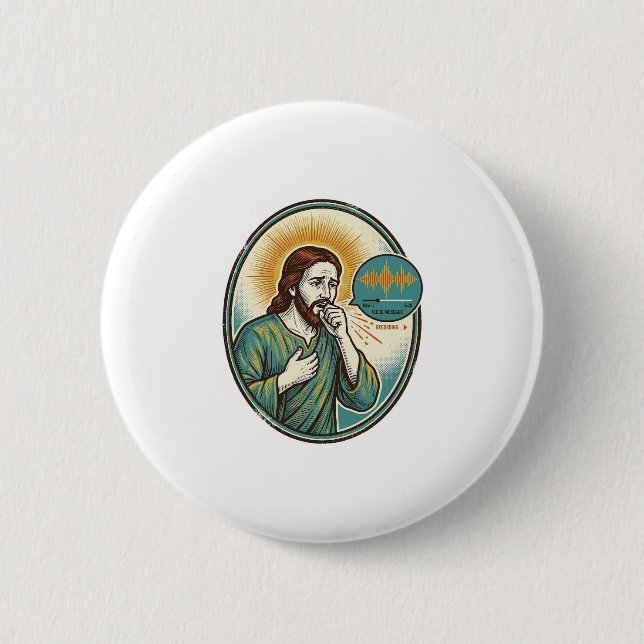 Jesus Coughing Mid Voice Note Audio Message Textin 6 Cm Round Badge (Front)