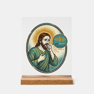 Jesus Coughing Mid Voice Note Audio Message Textin Acrylic Sign