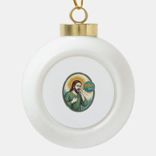 Jesus Coughing Mid Voice Note Audio Message Textin Ceramic Ball Christmas Ornament