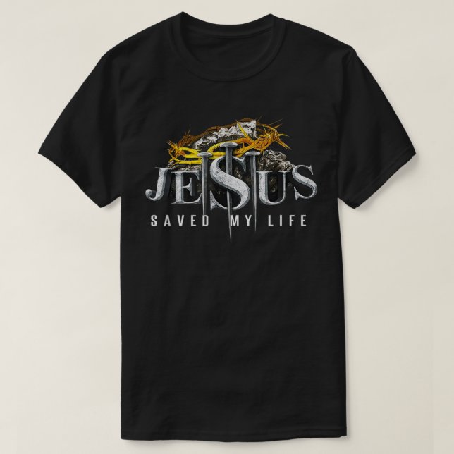 Jesus Cross Christ Saved My Life Quote Saying Chri T-Shirt (Design Front)