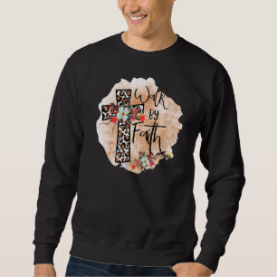 Jesus Cross Walk By Faith Christian Religious Leop Sweatshirt