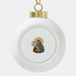 Jesus Dead Phone No Music Heavy Lift Gym Humor_1 Ceramic Ball Christmas Ornament