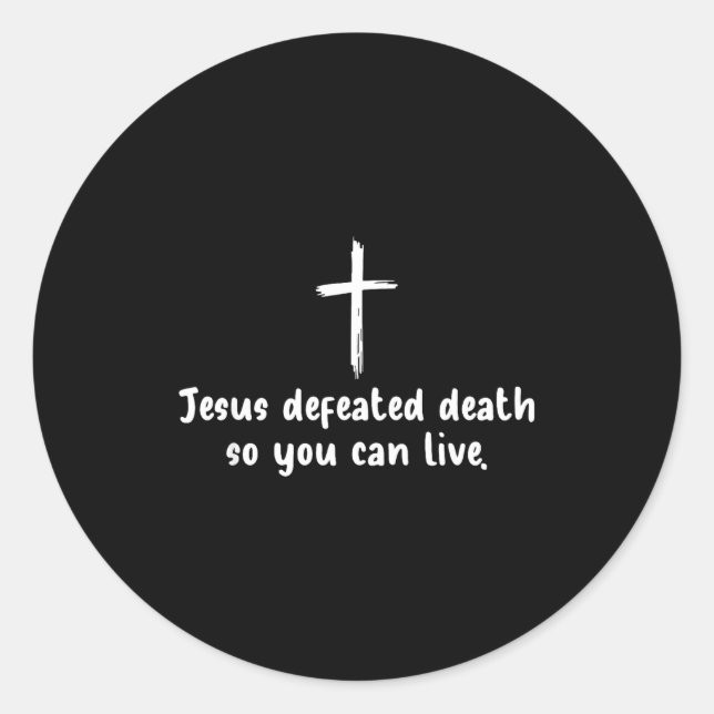 Jesus Defeated Death So You Can Live Christian Fai Classic Round Sticker (Front)