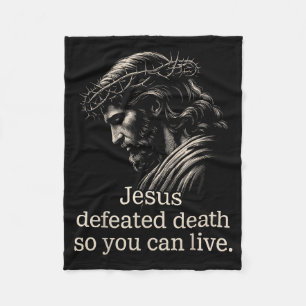 Jesus Defeated Death So You Can Live Christian Fai Fleece Blanket
