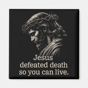 Jesus Defeated Death So You Can Live Christian Fai Magnet