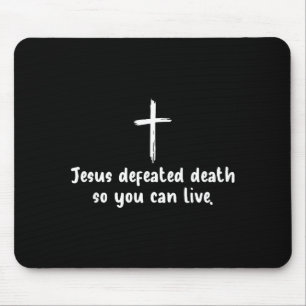 Jesus Defeated Death So You Can Live Christian Fai Mouse Mat