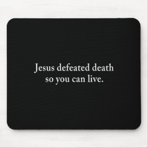 Jesus Defeated Death So You Can Live Christian  Mouse Mat