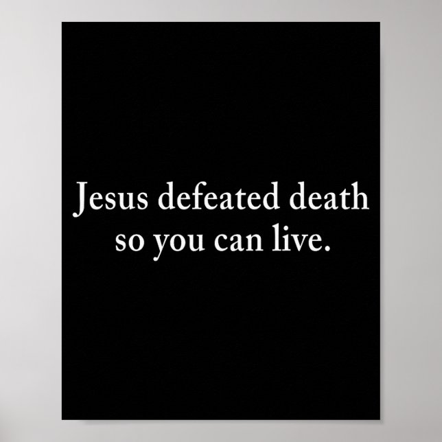 Jesus Defeated Death So You Can Live Christian  Poster (Front)