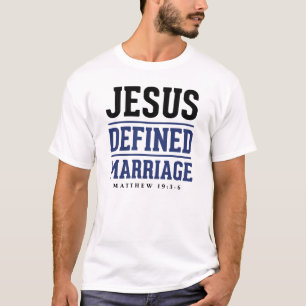 Jesus Defined Marriage T-Shirt