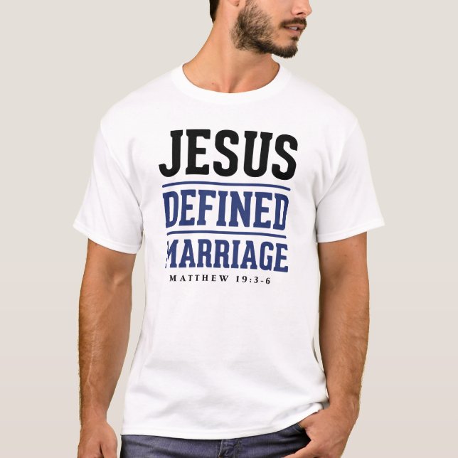 Jesus Defined Marriage T-Shirt (Front)