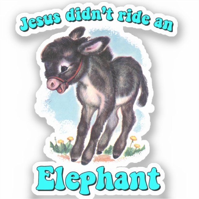Jesus didn't ride an elephant (Front)