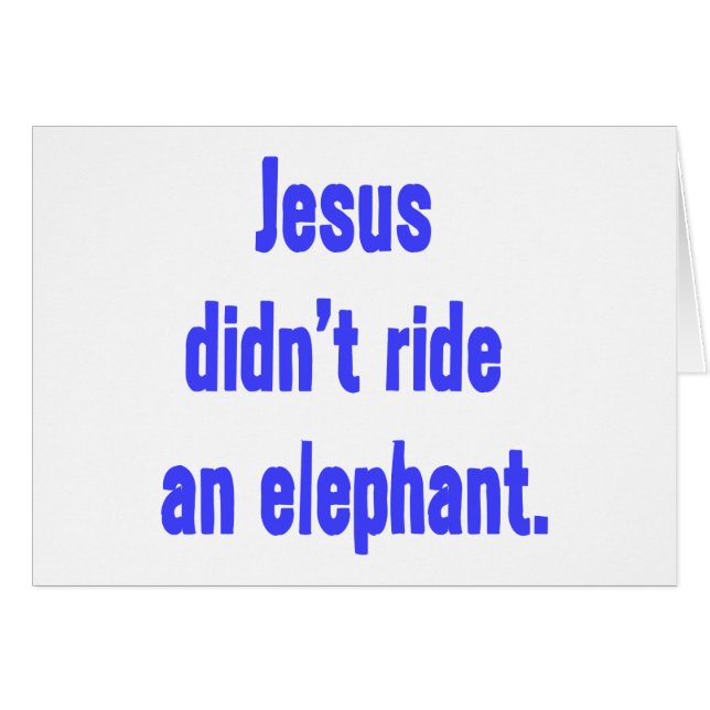 Jesus Didn't Ride Elephant (Front Horizontal)