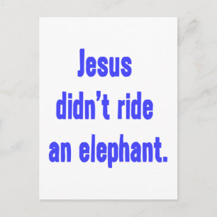 Jesus Didn't Ride Elephant Postcard